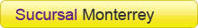 Sucursal Monterrey